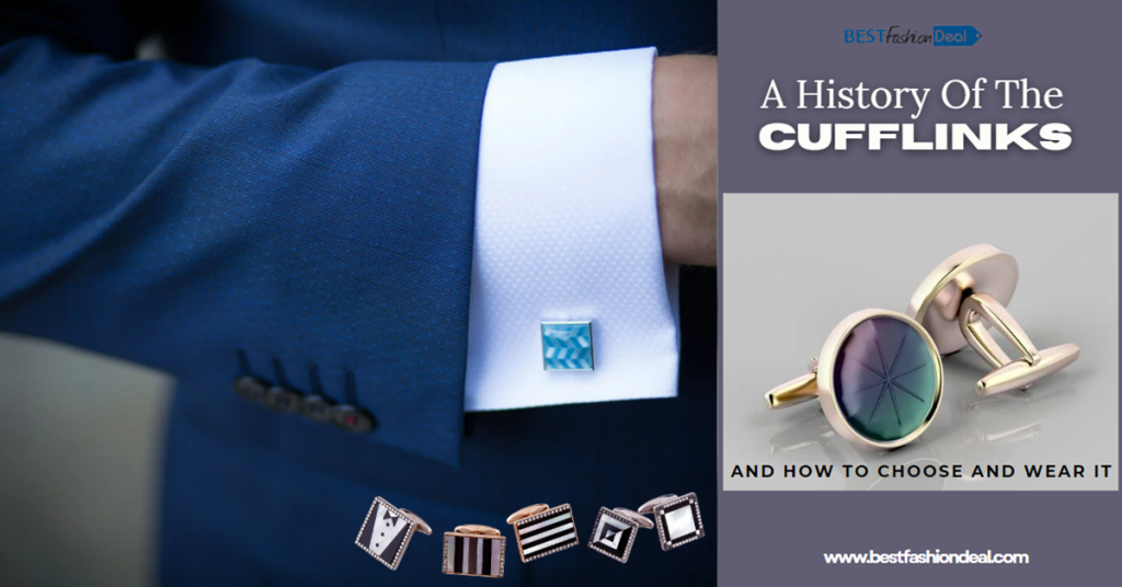 A History Of The Cufflink and How to Choose and Wear It