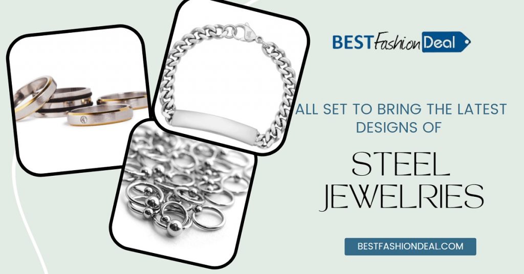 All Set to Bring The Latest Designs of Stainless Steel jewelry!