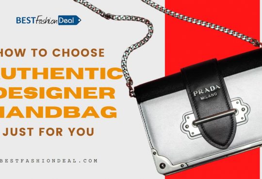 How To Choose Authentic Designer Handbag Just For You