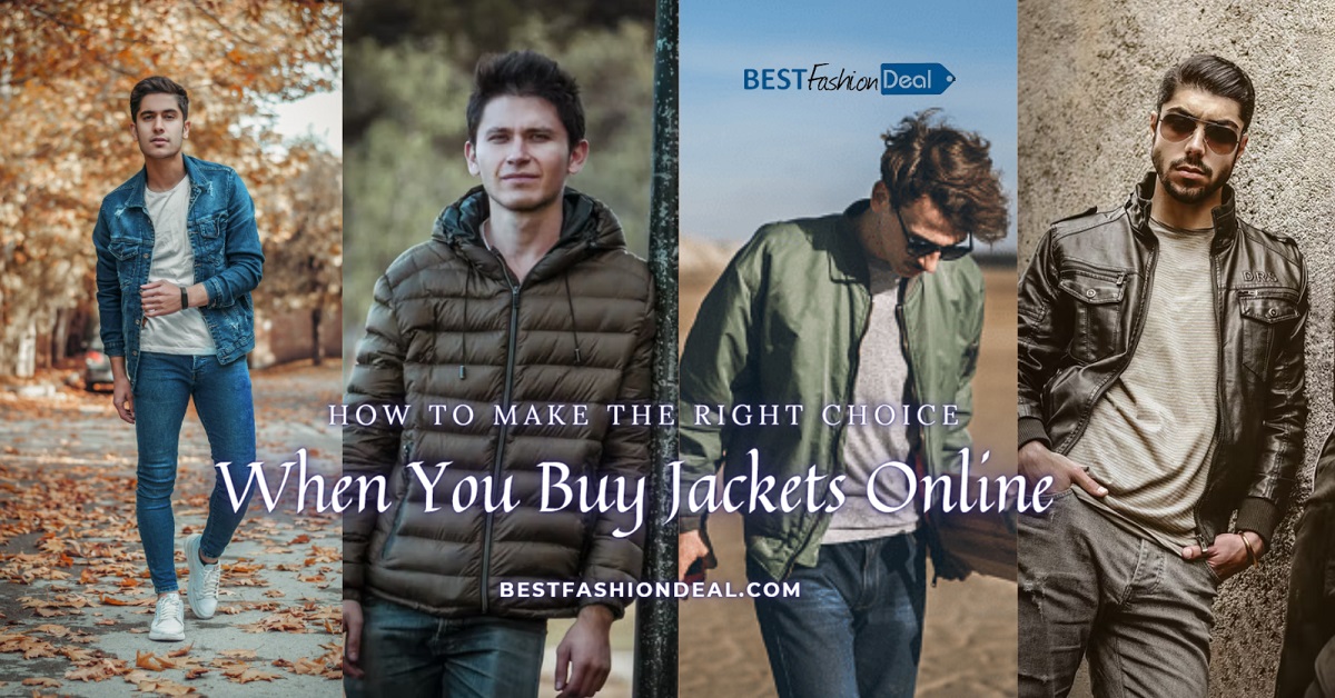 How to Make The Right Choice When You Buy Jackets Online