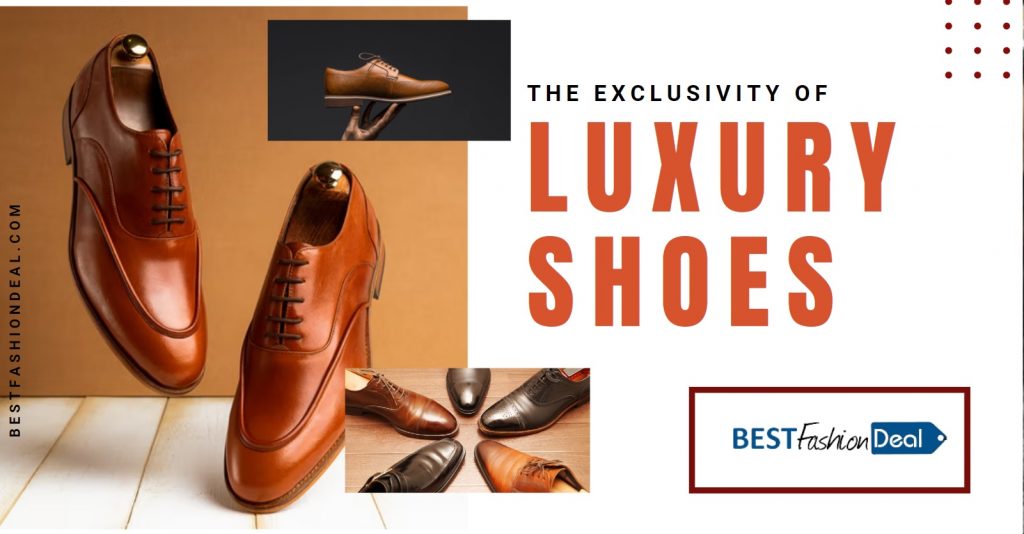 The Exclusivity of Luxury Shoes - Best Fashion Deal