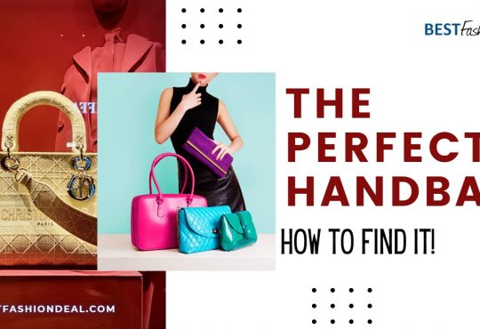 The Perfect Handbag – How to Find It in 4 Ways!