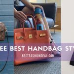 Three Best Handbag Styles for Every Occasion - Best Fashion Deal